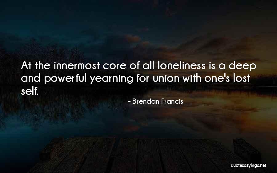 Brendan Francis Quotes 159702