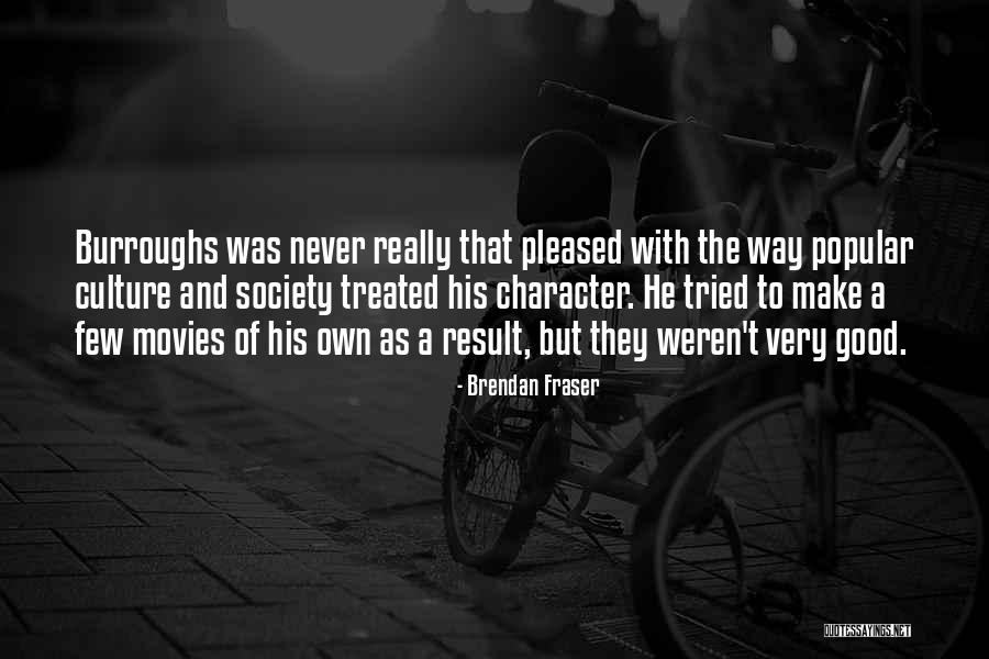 Brendan Fraser Quotes 144082 Brendan Fraser Quotes 144082