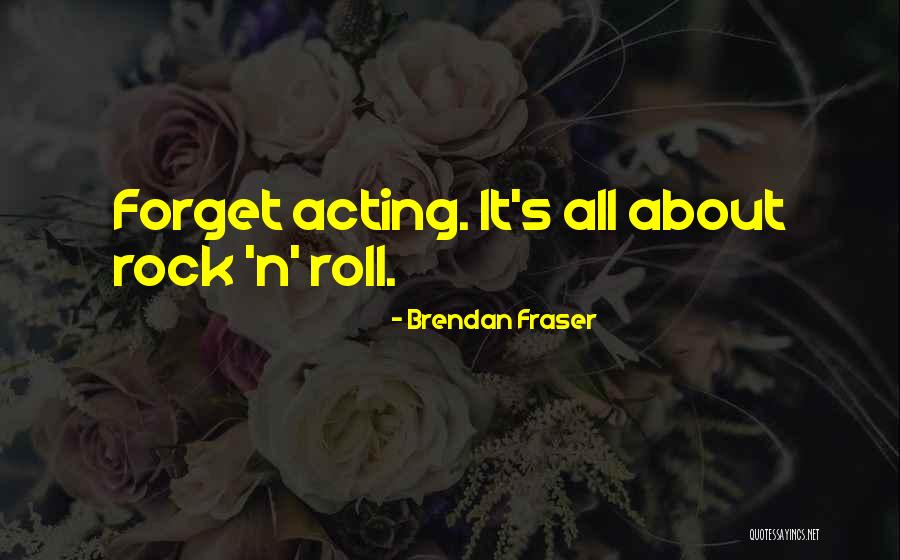 Brendan Fraser Quotes 1717413