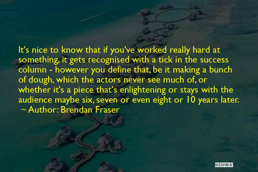 Brendan Fraser Quotes 1907895