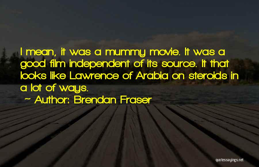 Brendan Fraser Quotes 1925649