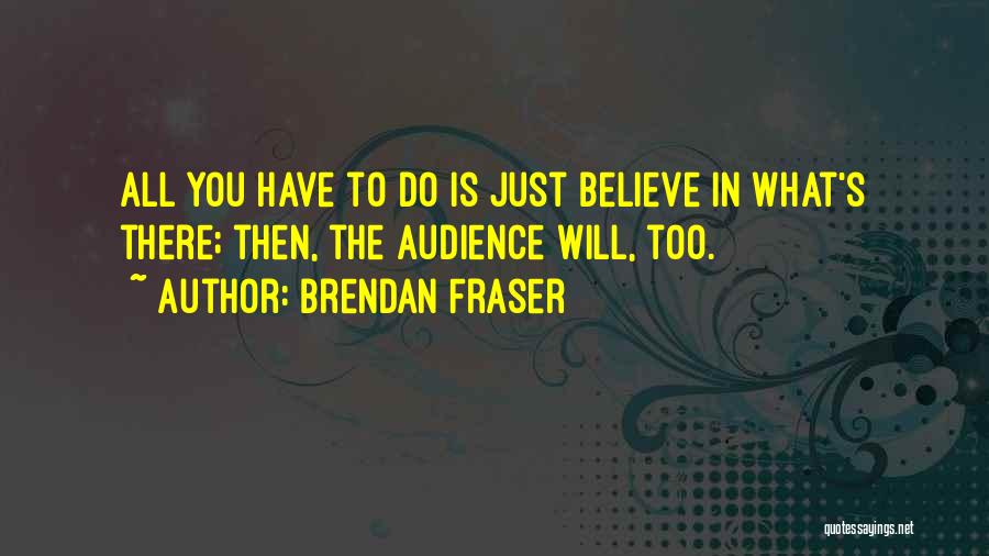 Brendan Fraser Quotes 2142911