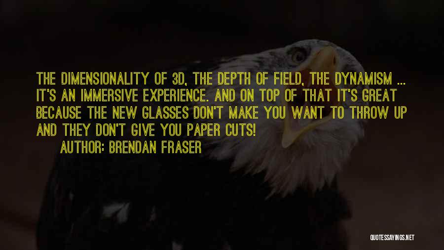 Brendan Fraser Quotes 541663