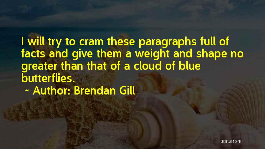 Brendan Gill Quotes 1477701