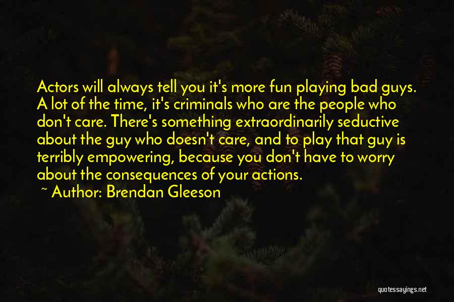 Brendan Gleeson Quotes 668496