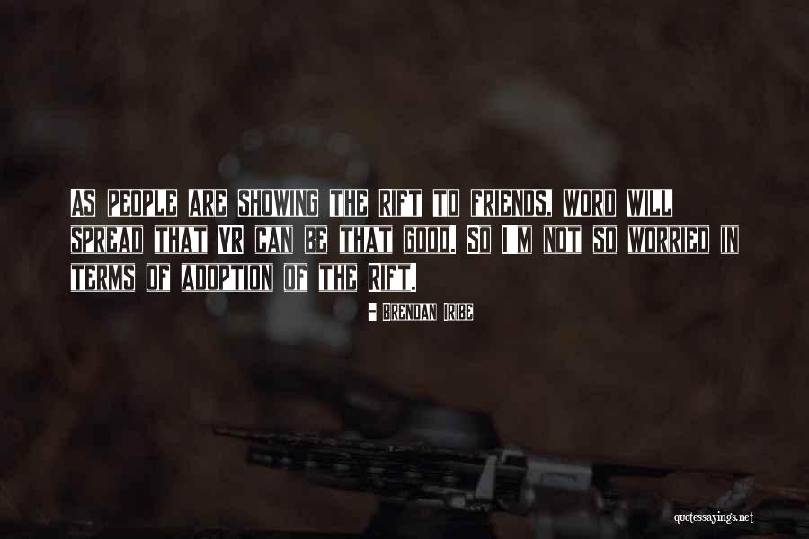 Brendan Iribe Quotes 1523297 Brendan Iribe Quotes 1523297