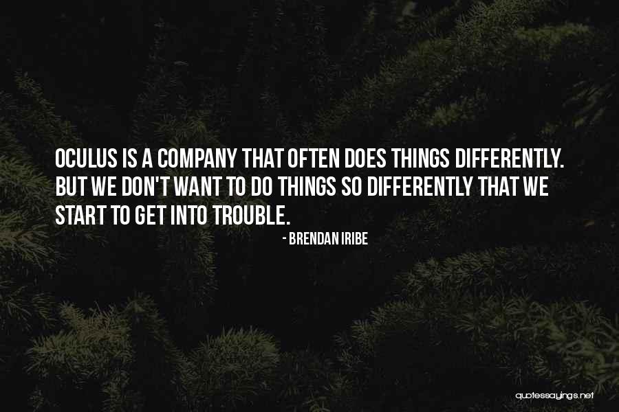 Brendan Iribe Quotes 1693455 Brendan Iribe Quotes 1693455