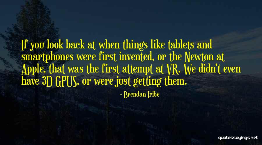 Brendan Iribe Quotes 175096 Brendan Iribe Quotes 175096
