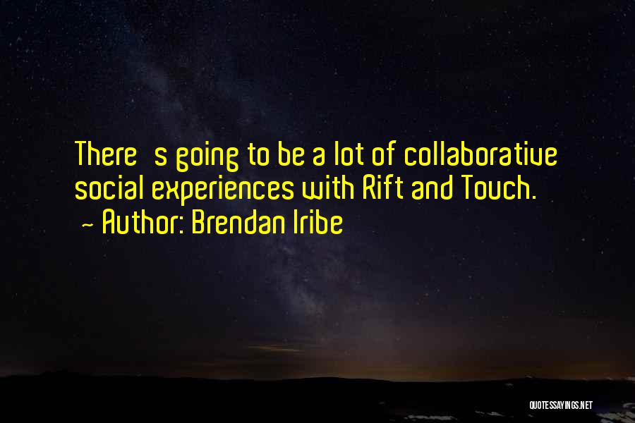 Brendan Iribe Quotes 464026