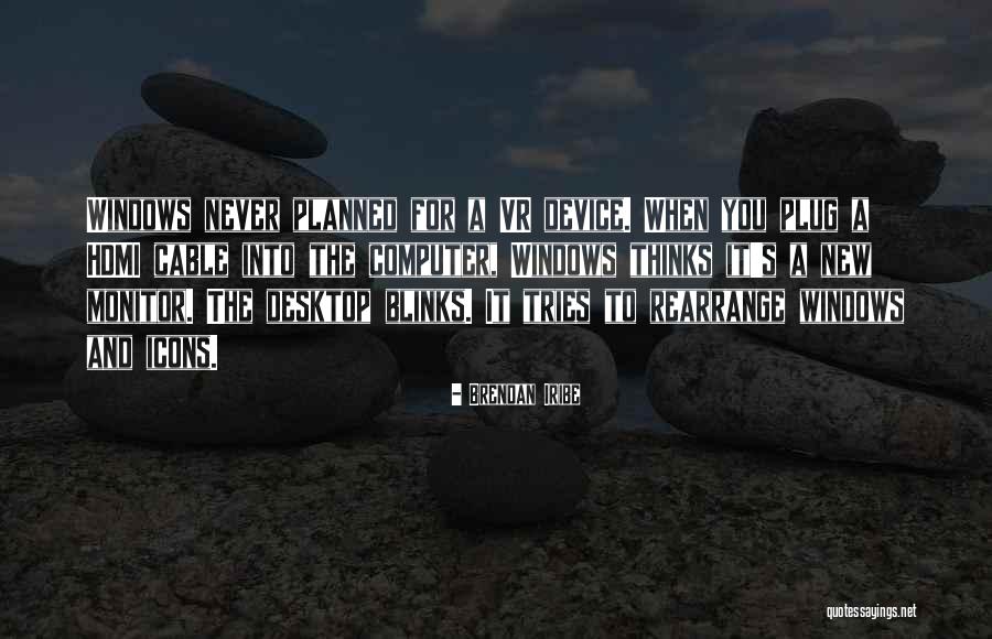Brendan Iribe Quotes 532655 Brendan Iribe Quotes 532655
