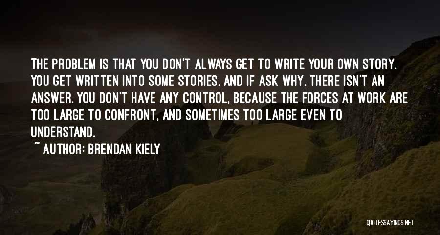 Brendan Kiely Quotes 767752