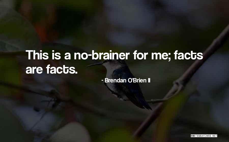 Brendan O'Brien II Quotes 2237437