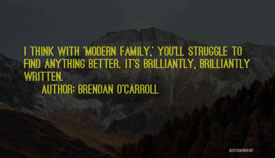 Brendan O'Carroll Quotes 1874585