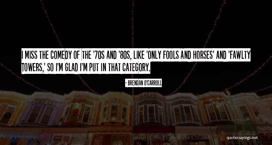 Brendan O'Carroll Quotes 673228 Brendan O'Carroll Quotes 673228