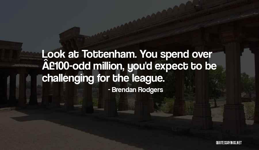 Brendan Rodgers Quotes 1060433 Brendan Rodgers Quotes 1060433