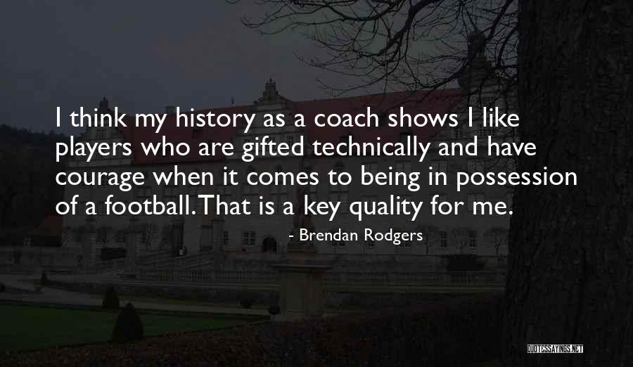 Brendan Rodgers Quotes 1639349 Brendan Rodgers Quotes 1639349