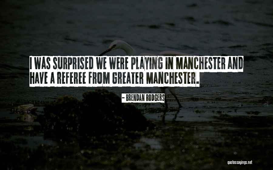 Brendan Rodgers Quotes 387519 Brendan Rodgers Quotes 387519