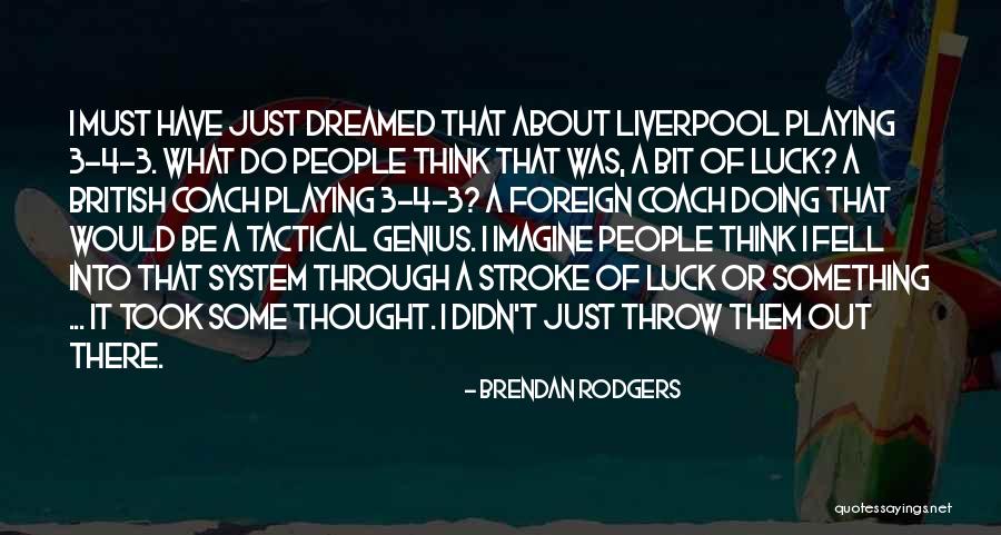 Brendan Rodgers Quotes 850933 Brendan Rodgers Quotes 850933