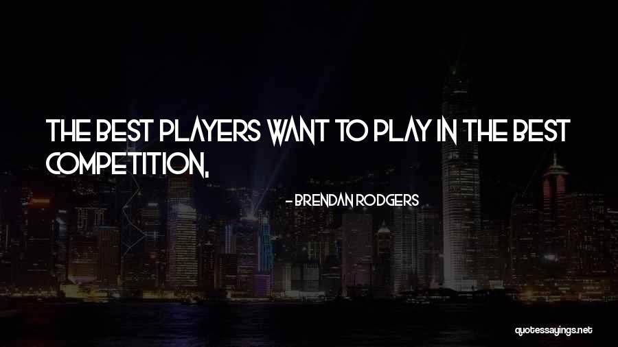 Brendan Rodgers Quotes 883747 Brendan Rodgers Quotes 883747