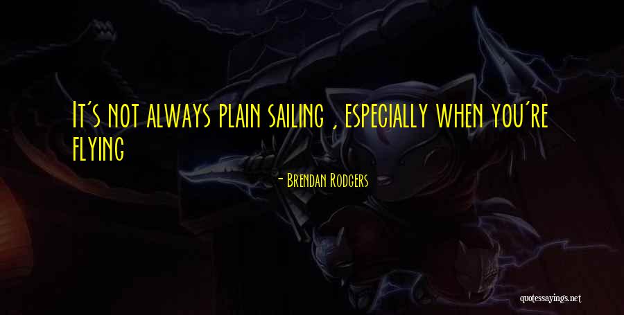 Brendan Rodgers Quotes 985240 Brendan Rodgers Quotes 985240