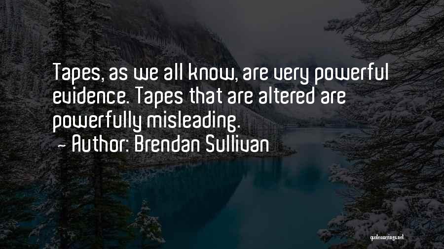 Brendan Sullivan Quotes 1601196