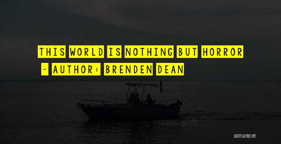 Brenden Dean Quotes 2216686