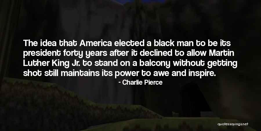 Brenes Pino Quotes By Charlie Pierce Brenes Pino Quotes By Charlie Pierce