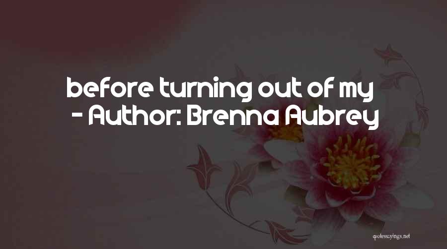 Brenna Aubrey Quotes 1016913