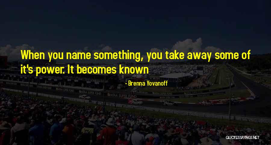 Brenna Yovanoff Quotes 1896865 Brenna Yovanoff Quotes 1896865