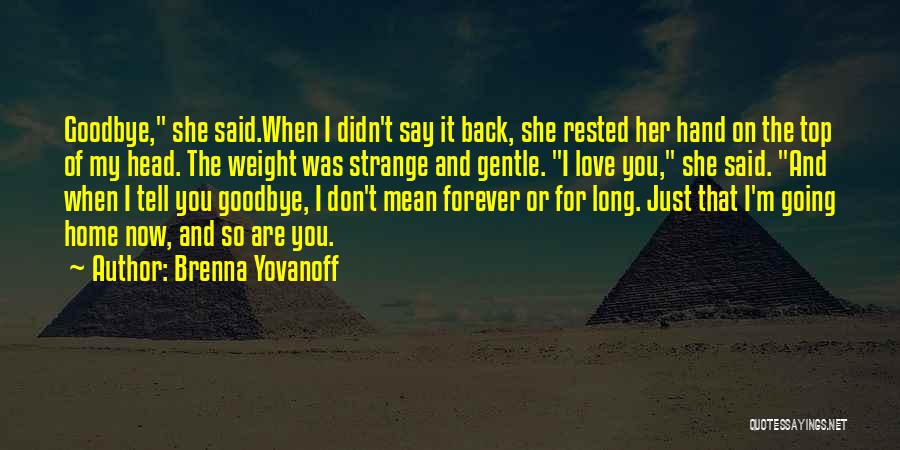 Brenna Yovanoff Quotes 880881