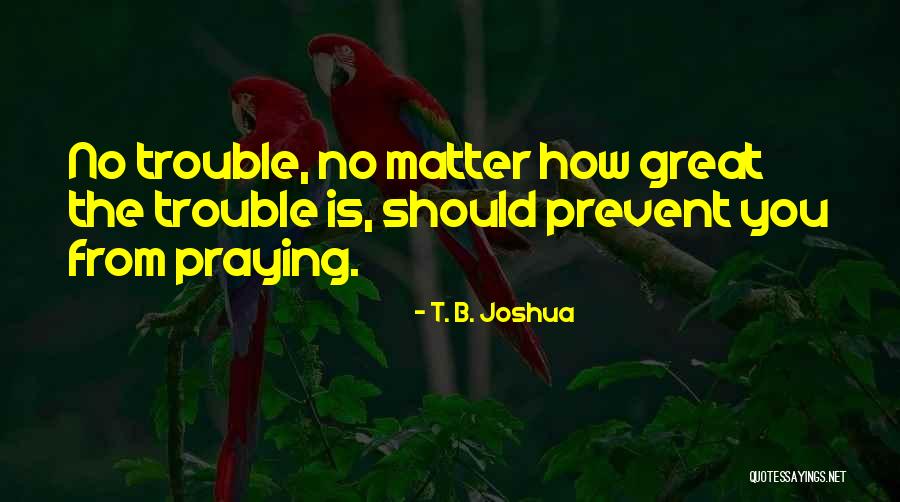 Brennaman Comment Quotes By T. B. Joshua Brennaman Comment Quotes By T. B. Joshua