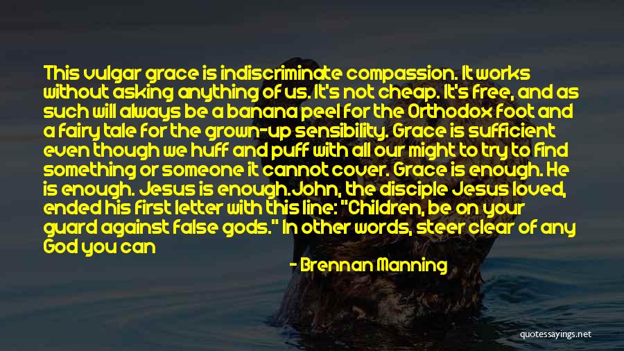 Brennan Manning Quotes 1602239