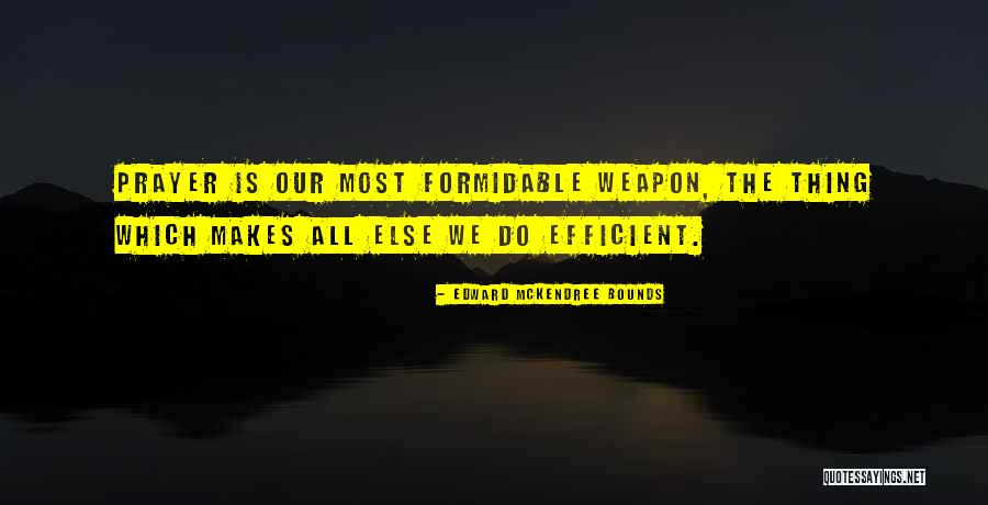 Brennen Elementary Quotes By Edward McKendree Bounds Brennen Elementary Quotes By Edward McKendree Bounds