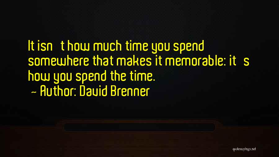 Brenner Quotes By David Brenner