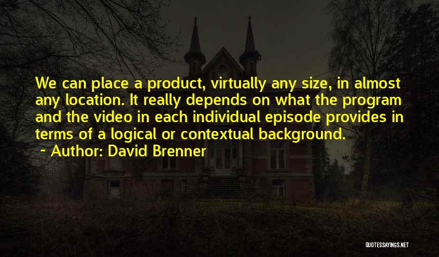 Brenner Quotes By David Brenner