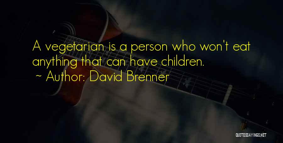 Brenner Quotes By David Brenner