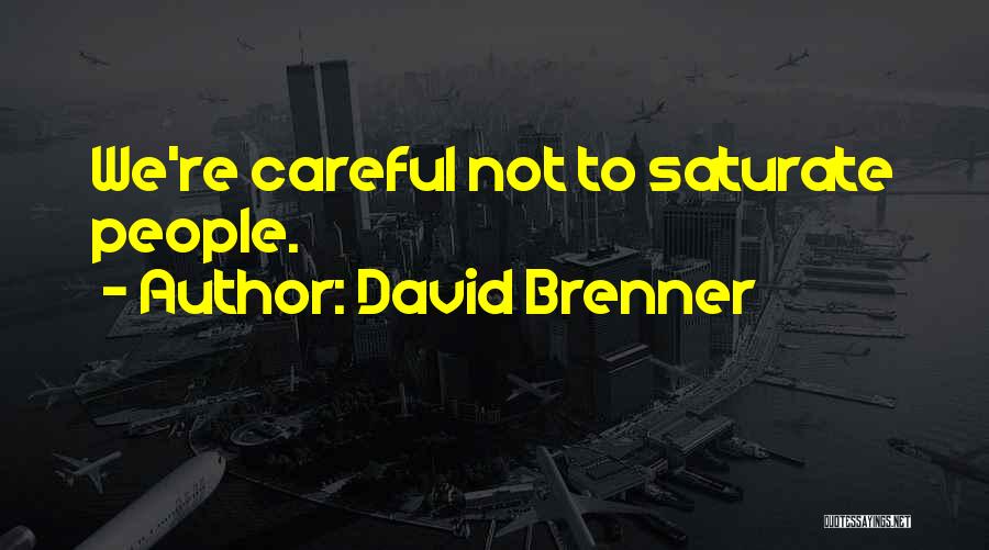 Brenner Quotes By David Brenner