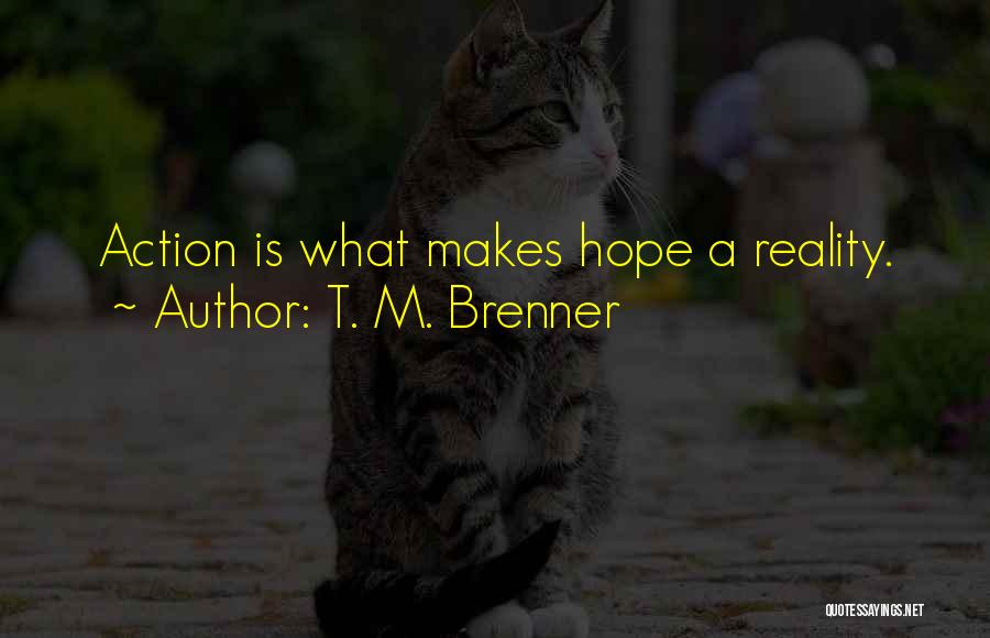 Brenner Quotes By T. M. Brenner