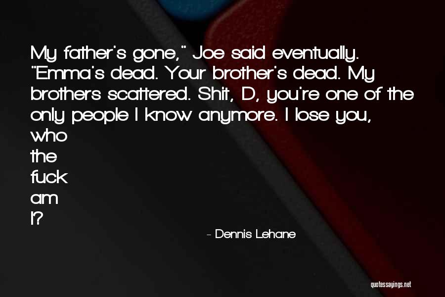 Brenock Oconnor Quotes By Dennis Lehane