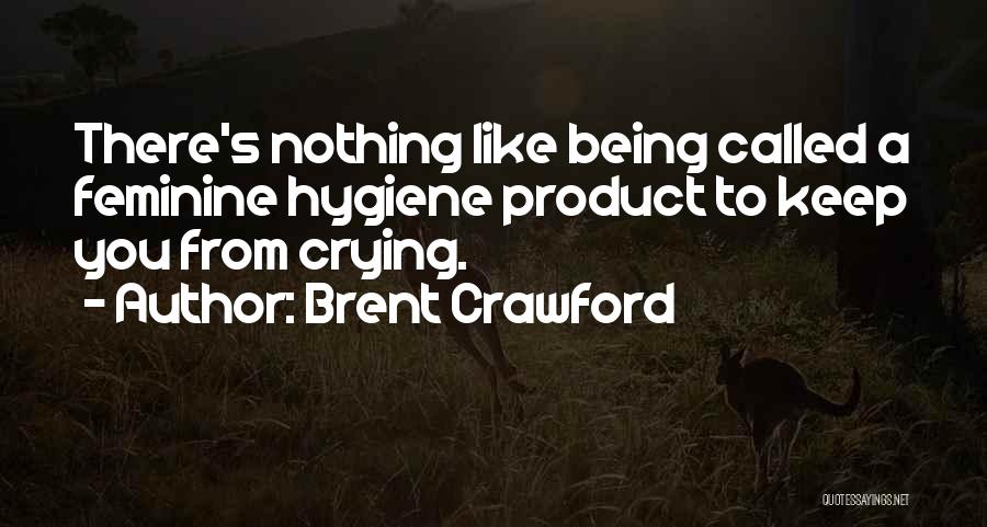 Brent Crawford Quotes 1562156