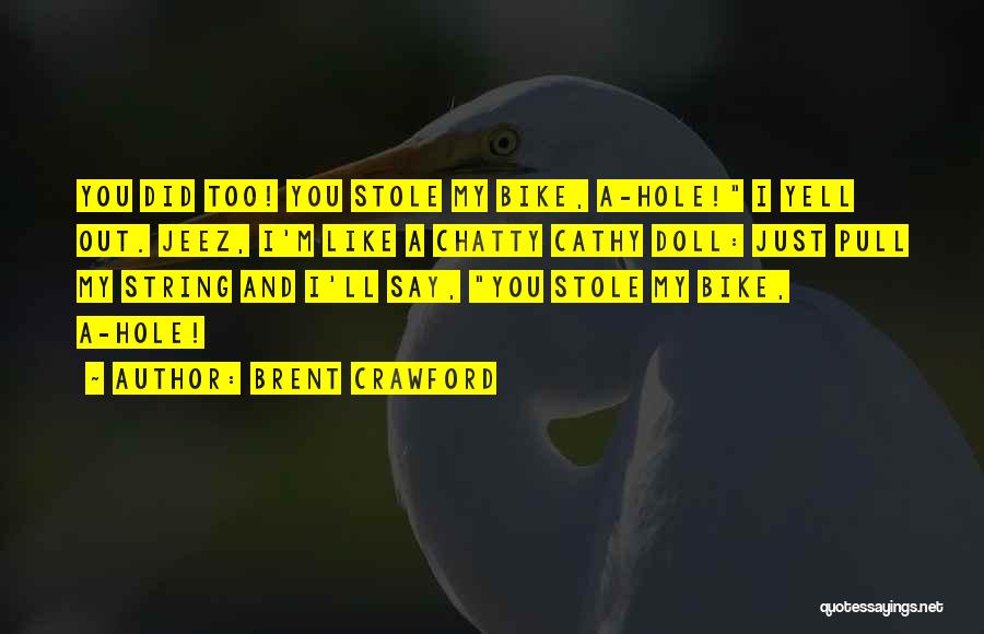 Brent Crawford Quotes 2198017