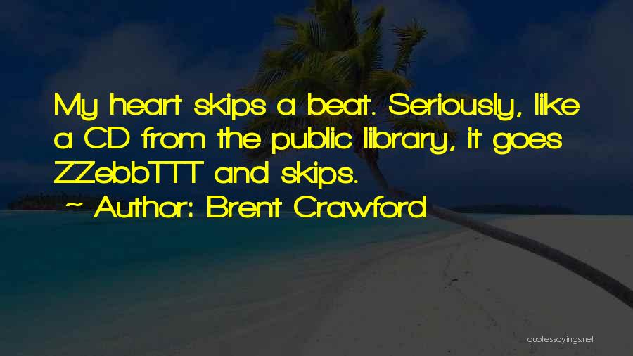 Brent Crawford Quotes 783109