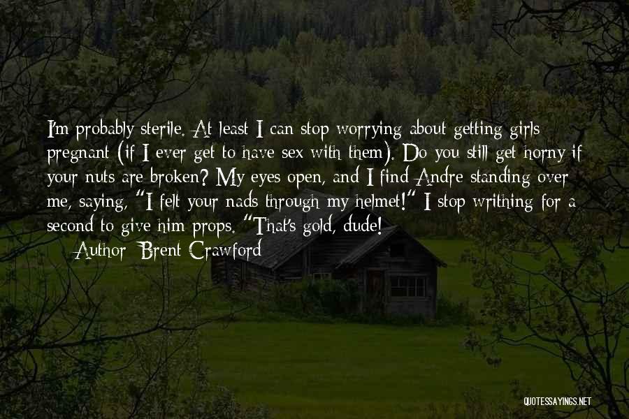 Brent Crawford Quotes 833278