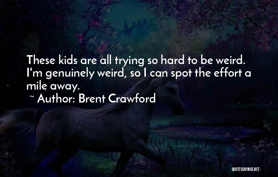 Brent Crawford Quotes 851444