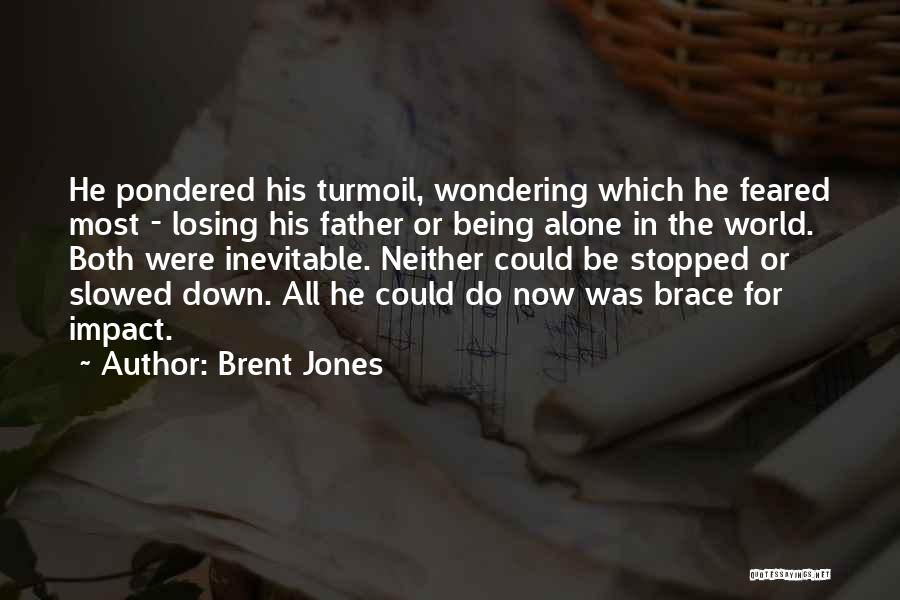 Brent Jones Quotes 816887