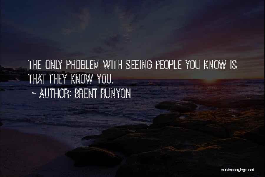 Brent Runyon Quotes 1756317
