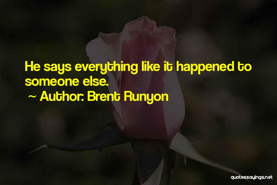 Brent Runyon Quotes 1937016