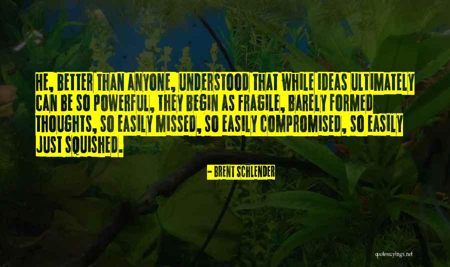 Brent Schlender Quotes 1858780 Brent Schlender Quotes 1858780