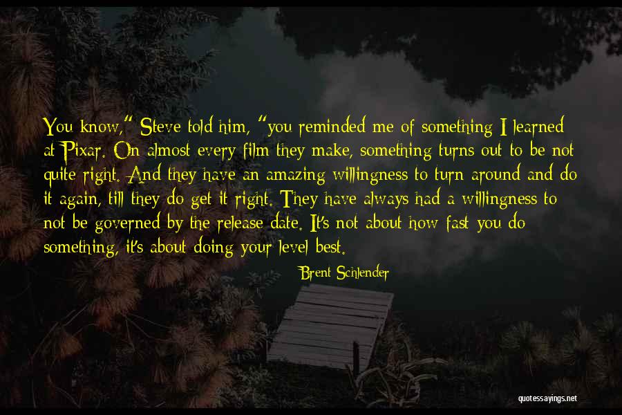 Brent Schlender Quotes 1898798 Brent Schlender Quotes 1898798