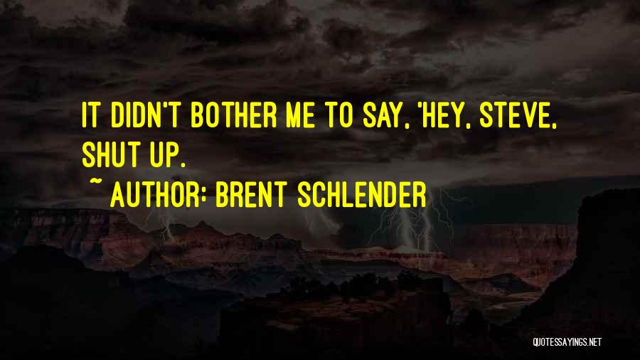 Brent Schlender Quotes 2243950